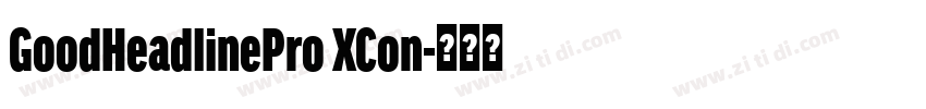 GoodHeadlinePro XCon字体转换
